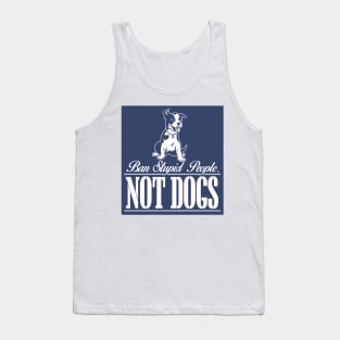 Ban Stupid People Not Dog Tank Top